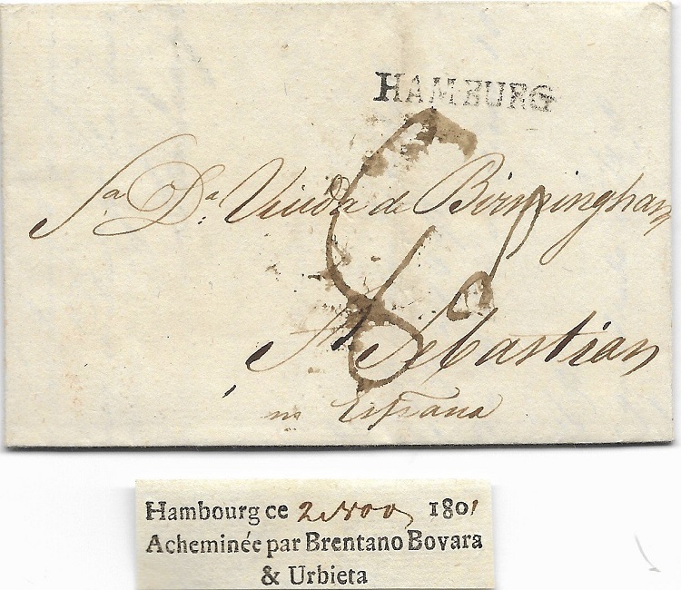 1801, von STOCKHOLM nach SAN SEBASTIAN in Spanien. die Firma Brentano, Bovara & Urbieta hatte einen kleine Zettel beigelegt, anstatt auf dem Briefen nur zu indossieren. Etwas sehr Ungewöhnliches! Auch hier wurde der Brief ab Hamburg ins Postsystem eingeschleust.
